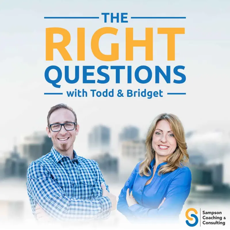 The Right Questions podcast with Todd and Bridget